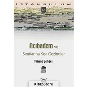 ACIBADEM VE SINIRLARINA KISA GEZINTILER - GENEL