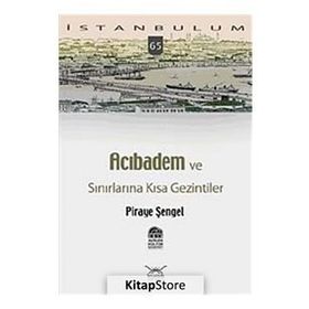 ACIBADEM VE SINIRLARINA KISA GEZINTILER - GENEL
