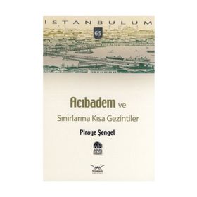 ACIBADEM VE SINIRLARINA KISA GEZINTILER - GENEL