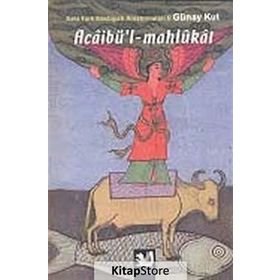 ACÂİBÜL - MAHLÛKÂT - ESKI TÜRK EDEBİYATI ARAŞTIRMALARI II ACAİBÜL MAHLUKAT - GÜNAY KUT