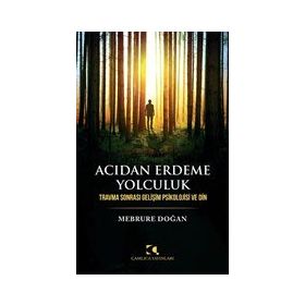 Acıdan Erdeme Yolculuk - Mebrure Doğan