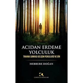 Acıdan Erdeme Yolculuk - Mebrure Doğan