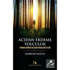 Acıdan Erdeme Yolculuk - Mebrure Doğan