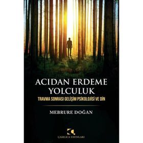 Acıdan Erdeme Yolculuk - Mebrure Doğan