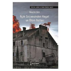 Açık Cezaevinden Hayat ve Ölüm Notları - Devrim Gün