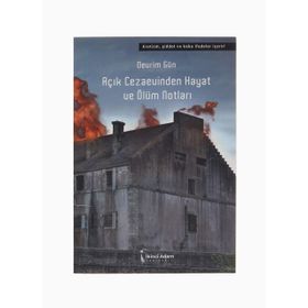 Açık Cezaevinden Hayat ve Ölüm Notları - Devrim Gün