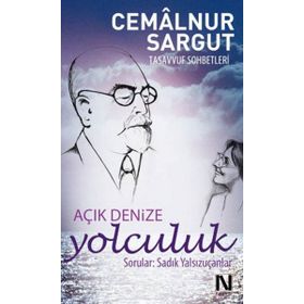 Açık Denize Yolculuk / Cemalnur Sargut