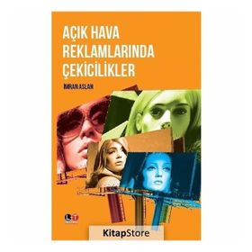 Açık Hava Reklamlarında Çekicilikler - İmran Aslan
