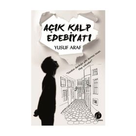 Açık Kalp Edebiyatı - Yusuf Araf