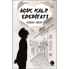 Açık Kalp Edebiyatı - Yusuf Araf