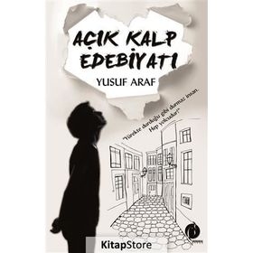 Açık Kalp Edebiyatı - Yusuf Araf