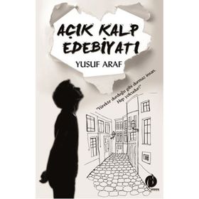 Açık Kalp Edebiyatı - Yusuf Araf