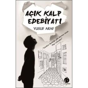 Açık Kalp Edebiyatı - Yusuf Araf