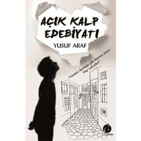 Açık Kalp Edebiyatı - Yusuf Araf