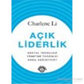 AÇIK LIDERLIK SOSYAL TEKNOLOJI YÖNETME TARZINIZI NASIL DEĞİŞTİRİR? - CHARLENE LI