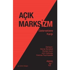 Açık Marksizm - Werner Bonefeld Richard Gunn John Holloway Kosmos Psychopedis