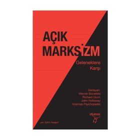 Açık Marksizm - Werner Bonefeld Richard Gunn John Holloway Kosmos Psychopedis