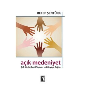 Açık Medeniyet - Recep Şentürk