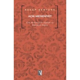Açık Medeniyet - Recep Şentürk