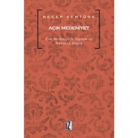 Açık Medeniyet - Recep Şentürk