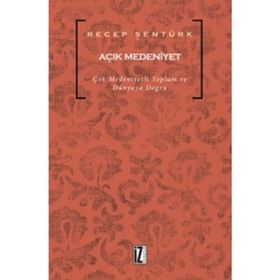 Açık Medeniyet - Recep Şentürk