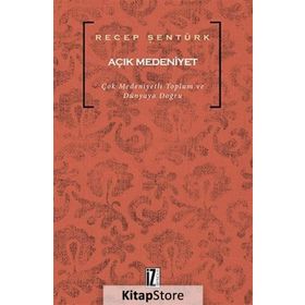 Açık Medeniyet - Recep Şentürk