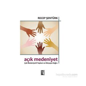 Açık Medeniyet - Recep Şentürk