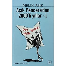 AÇIK PENCERE'DEN 2000'LI YILLAR 1 - MELIH AŞIK