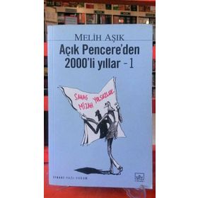 AÇIK PENCERE'DEN 2000'LI YILLAR 1 - MELIH AŞIK