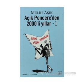 AÇIK PENCERE'DEN 2000'LI YILLAR 1 - MELIH AŞIK
