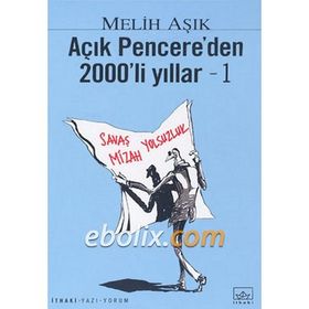 AÇIK PENCERE'DEN 2000'LI YILLAR 1 - MELIH AŞIK