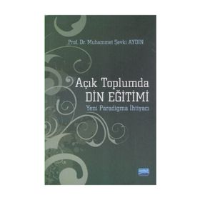 Açık Toplumda Din Eğitimi Yeni Paradigma İhtiyacı - Muhammet Şevki Aydın