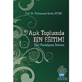 Açık Toplumda Din Eğitimi Yeni Paradigma İhtiyacı - Muhammet Şevki Aydın