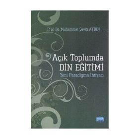 Açık Toplumda Din Eğitimi Yeni Paradigma İhtiyacı - Muhammet Şevki Aydın