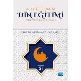 Açık Toplumda Din Eğitimi Yeni Paradigma İhtiyacı - Muhammet Şevki Aydın