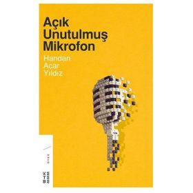 Açık Unutulmuş Mikrofon - Handan Acar Yıldız