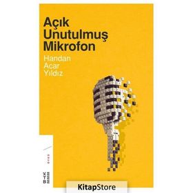 Açık Unutulmuş Mikrofon - Handan Acar Yıldız