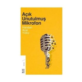Açık Unutulmuş Mikrofon - Handan Acar Yıldız