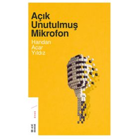 Açık Unutulmuş Mikrofon - Handan Acar Yıldız