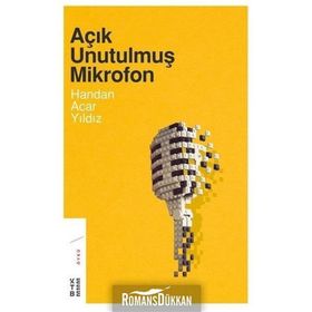Açık Unutulmuş Mikrofon - Handan Acar Yıldız