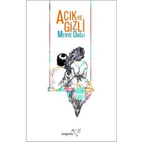 Açık Ve Gizli - Merve Dağlı