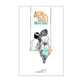 Açık Ve Gizli - Merve Dağlı