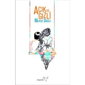 Açık Ve Gizli - Merve Dağlı