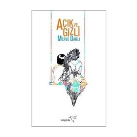 Açık Ve Gizli - Merve Dağlı