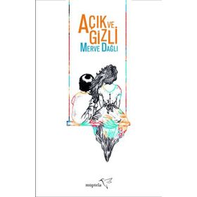 Açık Ve Gizli - Merve Dağlı