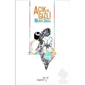 Açık Ve Gizli - Merve Dağlı