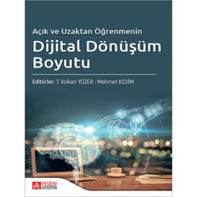 Açık ve Uzaktan Öğrenmenin Dijital Dönüşüm Boyutu - Pegem Akademi Yayıncılık