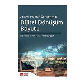 Açık ve Uzaktan Öğrenmenin Dijital Dönüşüm Boyutu - Pegem Akademi Yayıncılık