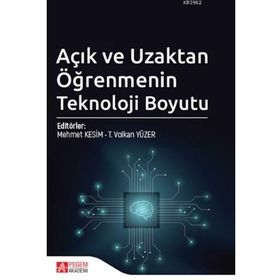 Açık ve Uzaktan Öğrenmenin Teknoloji Boyutu - Pegem Akademi Yayıncılık