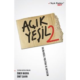 Açık Yeşil 2: İklim Krizi-Politika ve Aktivizm - Ömer Madra Ümit Şahin